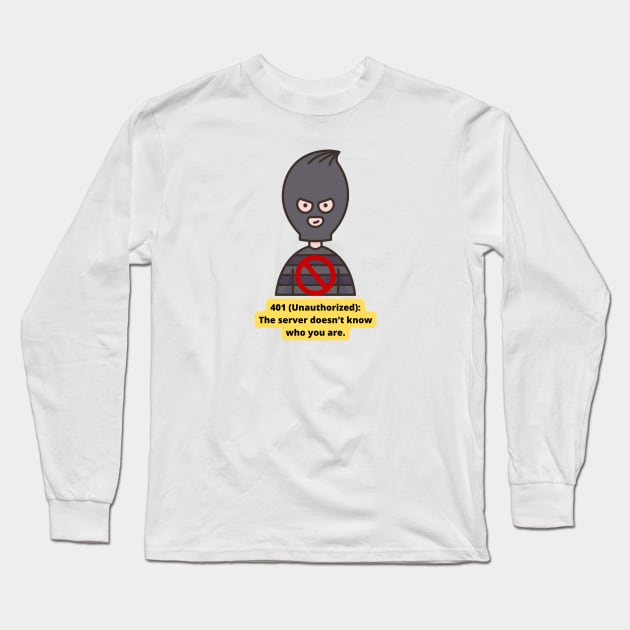 401 Unauthorized error Long Sleeve T-Shirt by Eveline D’souza